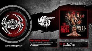 THE SPEED FREAK - 01 - Our Time (Album Cut) [WTF!? (WHAT THE FREAK!?) - PKGCD72]