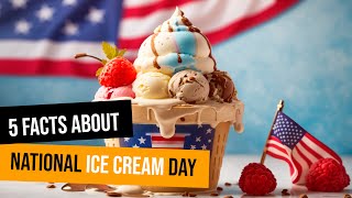 Facts about National Ice Cream Day