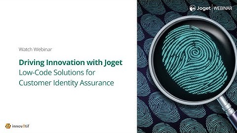 Joget DX Application Development Series - Low-Code Solutions for Customer Identity Assurance (CIDA)