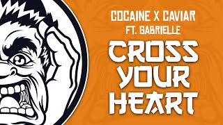 [Progressive House] Cocaine & Caviar Ft. Gabrielle - Cross Your Heart (Original Mix)