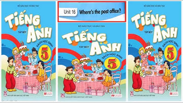 Tiếng Anh lớp 5 – Bộ GDĐT Unit 16 Where’s the post office?