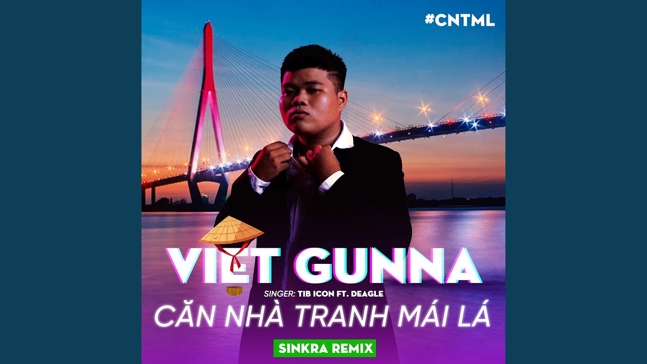Watch Việt Gunna - Căn Nhà Tranh Mái Lá (SinKra Remix) on YouTube Watch Việt Gunna - Căn Nhà Tranh Mái Lá (SinKra Remix) on YouTube