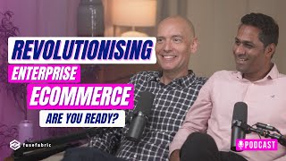 Revolutionising enterprise ecommerce: Are you ready?