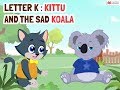 Alphabet Stories | LETTER K | KITTU AND THE SAD KOALA | Macmillan Education India