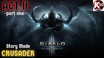 Diablo 3: Reaper of Souls (PC) / Story Mode (Crusader) / ACT 2 (Part 1) - [2K/60fps]