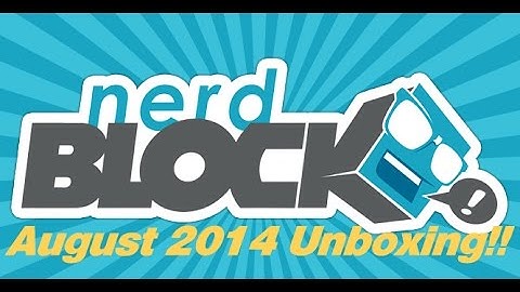 Nerd Block August 2014 Unboxing !!