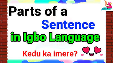 Parts of a Sentence in Igbo Language | Learn Parts of a Sentence in Igbo Language | Ness-Ana TV