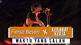 (HD) - WAKTU YANG SALAH - FIERSA BESARI "Collaboration 2018"