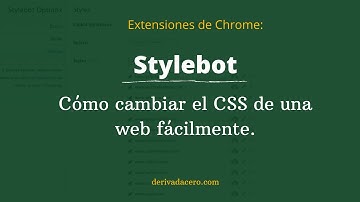 Stylebot:  cómo cambiar fácilmente el CSS de una web.