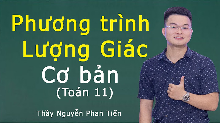 Giải các phương trình lượng giác lớp 11