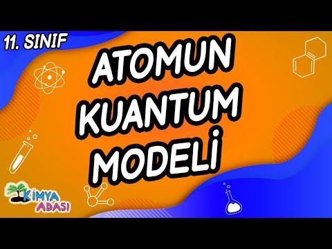 ATOMUN KUANTUM MODELİ KUANTUM SAYILARI (11. SINIF KİMYA)