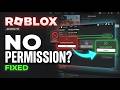 How to Fix Roblox Insufficient Permission Error (Step-by-Step Guide)