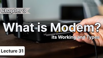 Lecture 31 | what is Modem? | Working and types | Urdu \Hindi | ICS part 1