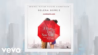 Selena Gomez - Camouflage (From the &quot;A Rainy Day In New York&quot; Soundtrack (Audio)