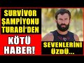 Survivor Şampiyonu Turabi Çamkıran'dan Kötü Haber! Dualarınızı Bekliyorum Dedi! Sevenlerini Üzdü...