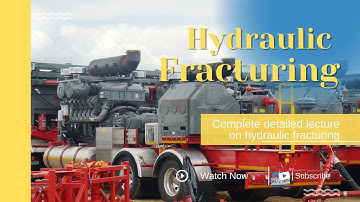 Hydraulic Fracturing and process Lecture in detail