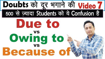 Doubt Clearing Video Lecture - 7: Due to, Owing to & Because of