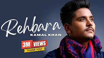 Rehbara ( Full Song ) | Kamal Khan | Latest Hindi Song 2017