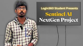 Sentinel AI NextGen – Student Project Showcase at Login360