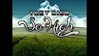 Trev Rich - So High (NEW SINGLE)