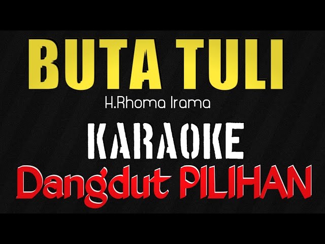 BUTA TULI - KARAOKE [] DANGDUT PILIHAN [] RHOMA IRAMA class=