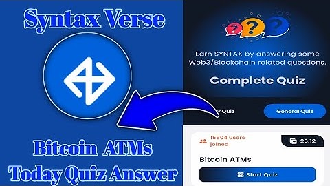 Syntax Verse General today quiz answer| Bitcoin ATMs Quiz Answer
