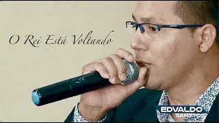 O REI ESTÁ VOLTANDO - Edvaldo Santtos