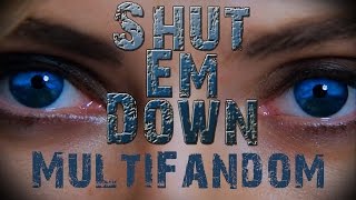 MultiFandomAction || ShutEmDown