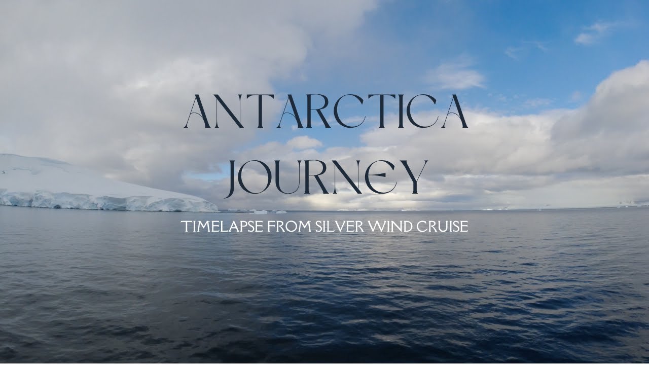 Antarctica Ocean Journey | Timelapse from Silver Wind Cruise 🚢❄️