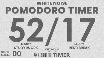 52 Min Pomodoro White Noise, 4 Hour Pomodoro 52/17 White Noise, 52 Minute Study, 17 Minute Breaks