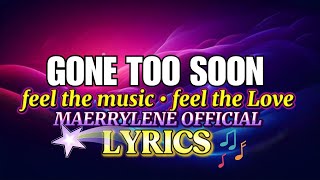🎧 Gone Too Soon  🎧 OPM Slow Rock Ballad Song | Lyrics Video 