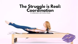 The Struggle is Real: Coordination on the Reformer | Online Pilates Classes