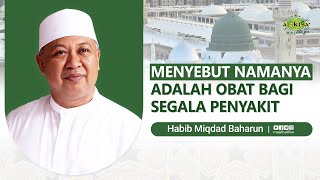 Download Lagu Menyebut namanya adalah obat bagi segala penyakit // Habib Miqdad Baharun MP3
