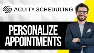 How To Create Different Appointment Types and Personalize Your Appointment in Acuity Schedling