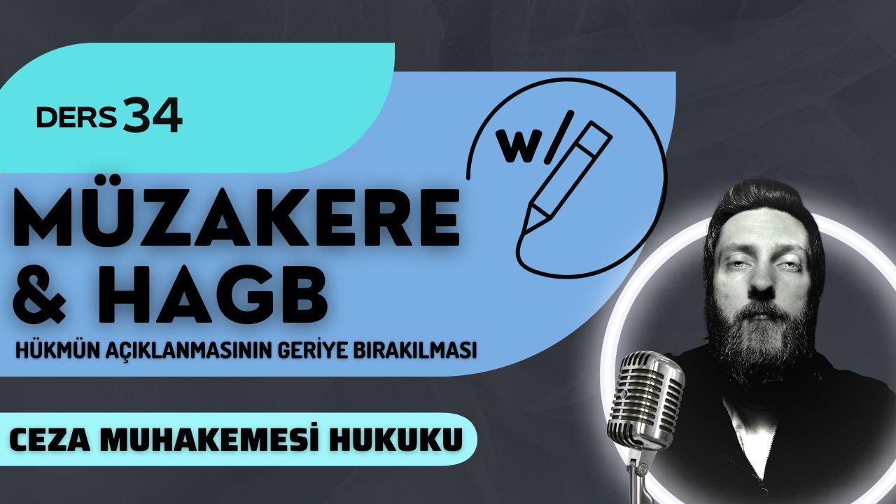 34) CEZA MUHAKEMESİ HUKUKU - MÜZAKERE & HAGB - 2023 / 2024 GÜNCEL
