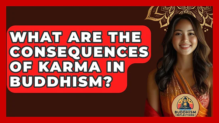 What Are The Consequences Of Karma In Buddhism? - Buddhism Reflections