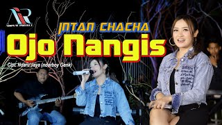 Intan Chacha - Ojo Nangis [OFFICIAL MV] LIVE MUSIC