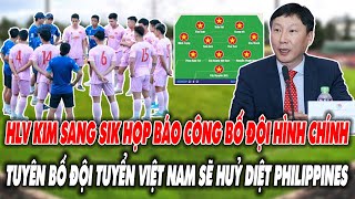 🔴HLV KIM SANG SIK HỌP BÁO CÔNG BỐ ĐỘI HÌNH CHÍNH, TUYÊN BỐ ĐTVN SẼ HUỶ DIỆT PHILIPPHINES