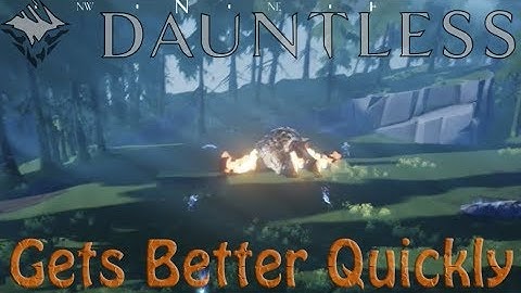 Dauntless Gets Better Quickly