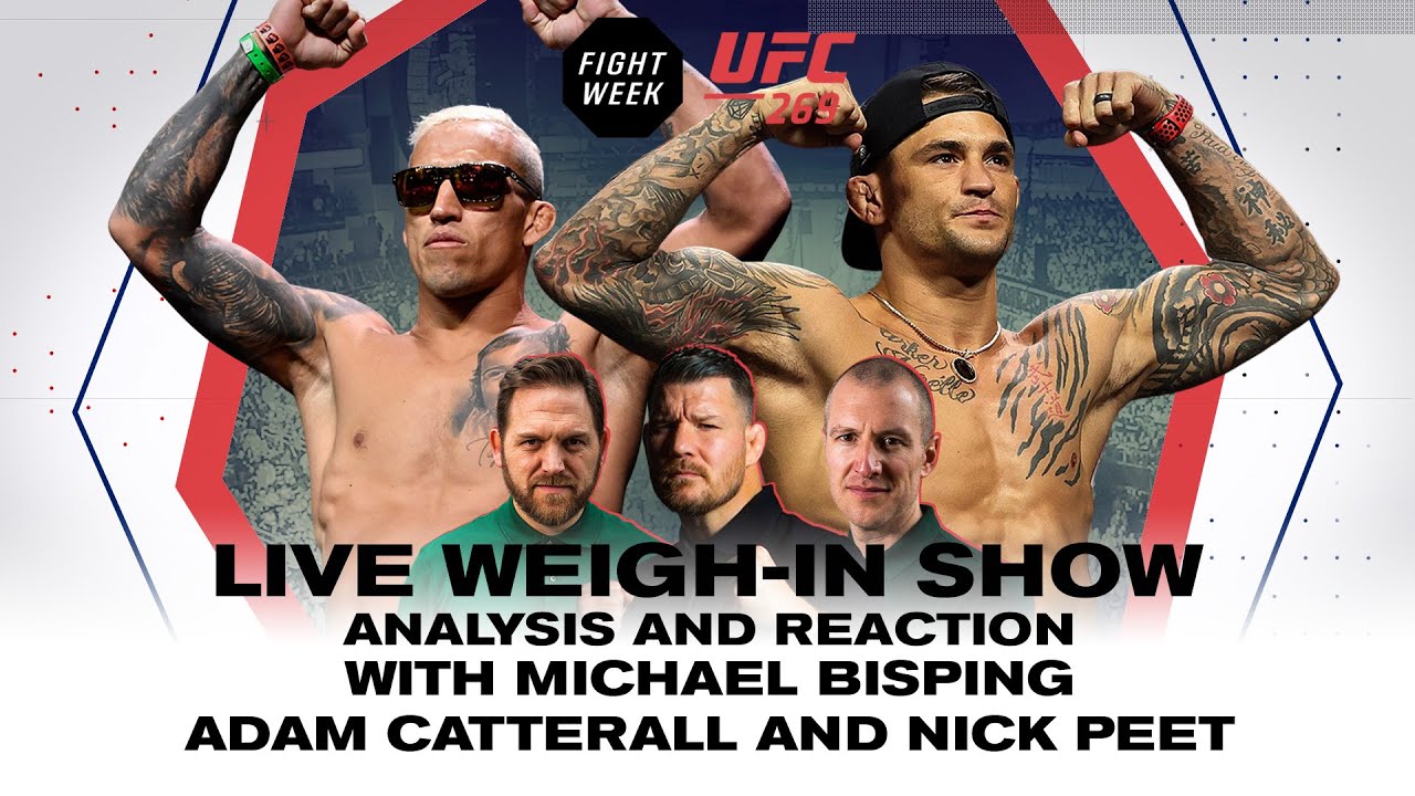 UFC 269 Live Weigh-in Show Oliveira v Poirier, Nunes v Pena With Bisping, Catterall and Peet