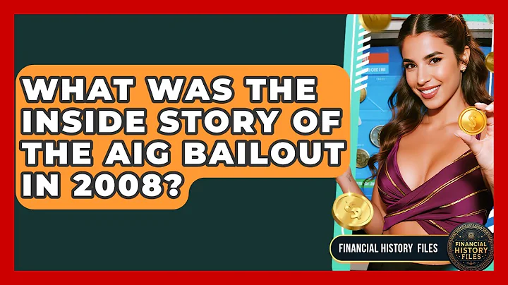 What Was The Inside Story Of The AIG Bailout In 2008? - Financial History Files