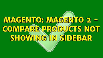 Magento: Magento 2 - Compare Products Not Showing In Sidebar (2 Solutions!!)