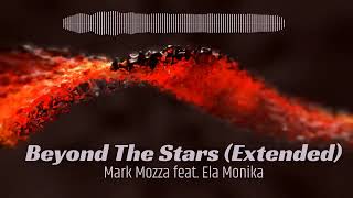 Mark Mozza feat. Ela Monika - Beyond The Stars (Extended)