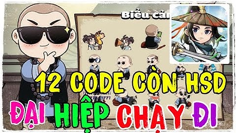 12 Code Đại Hiệp Chạy Đi Còn HSD