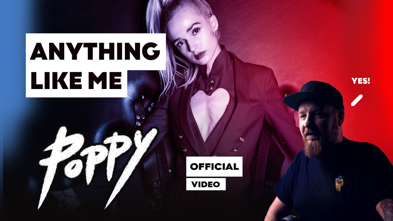 Poppy Anything Like Me Reaction YouTube