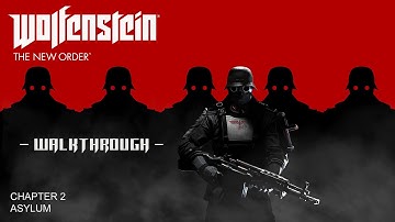Wolfenstein: The New Order Walkthrough - Chapter 2: Asylum (All Collectibles)