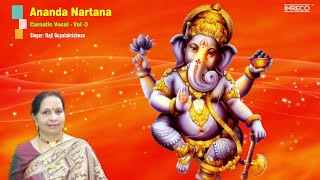 Ananda Nartana - Carnatic Vocal | Raji Gopalakrishnan | Best of Classical Devotional Songs