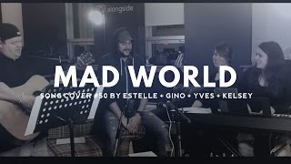 Mad World (cover) by Estelle, Yves, Kelsey, Gino