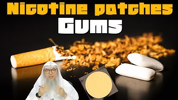 Is it permissible to use cigarette replacement products like nicotine patches, gums assim al hakeem