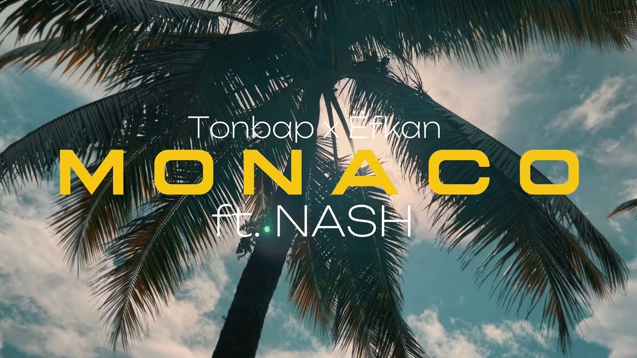 Tonbap & Ëfkan - 𝐌𝐎𝐍𝐀𝐂𝐎 ft.Nash (Clip officiel) 
